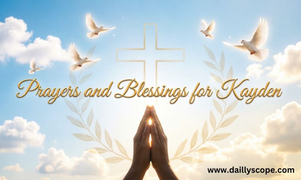 Prayers and Blessings for Kayden