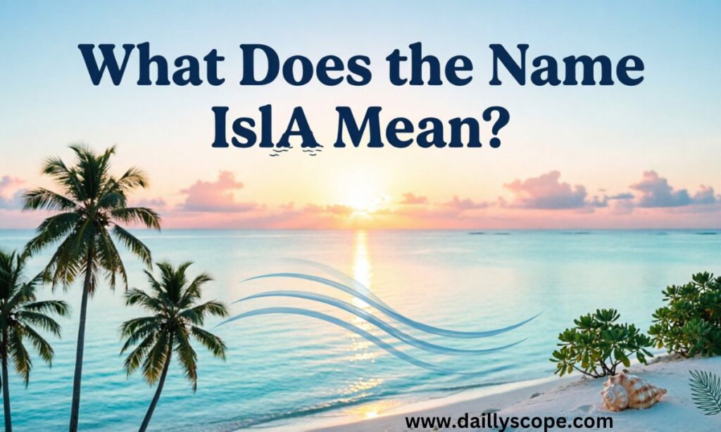 What Does the Name Isla Mean